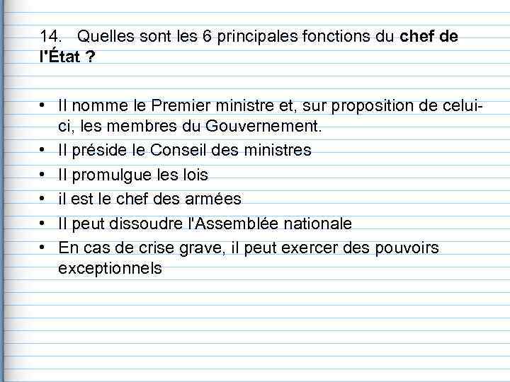 14.  Quelles sont les 6 principales fonctions du chef de l'État ? 
