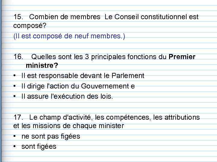 15.  Combien de membres Le Conseil constitutionnel est composé? (Il est composé de