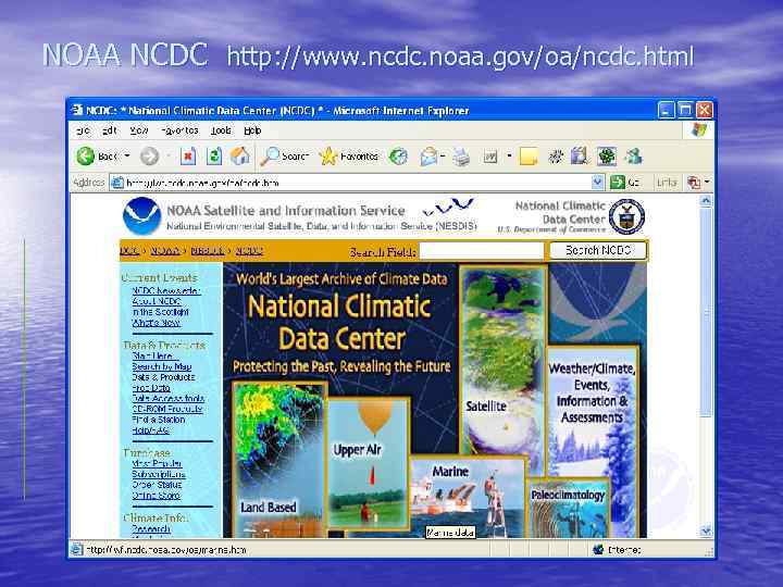 NOAA NCDC http: //www. ncdc. noaa. gov/oa/ncdc. html 