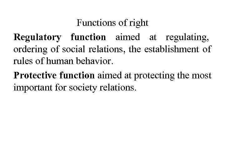     Functions of right Regulatory function aimed at regulating,  ordering