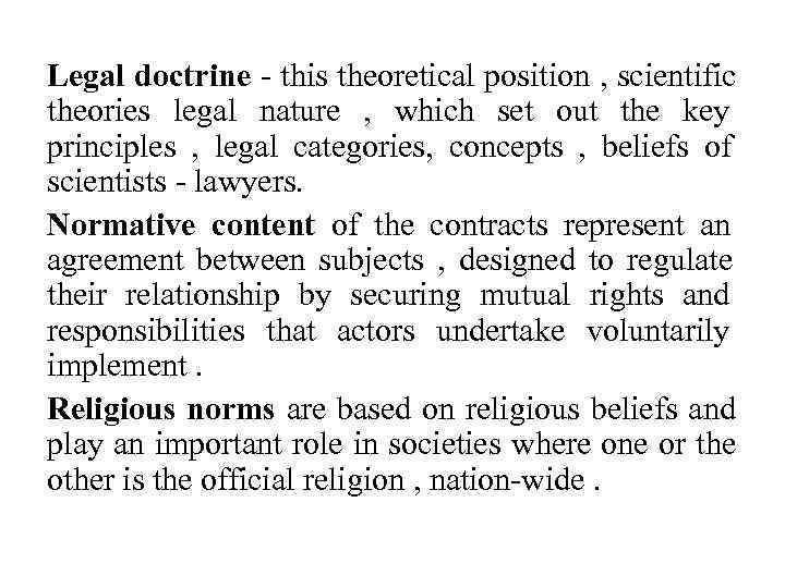 Legal doctrine - this theoretical position , scientific theories legal nature ,  which