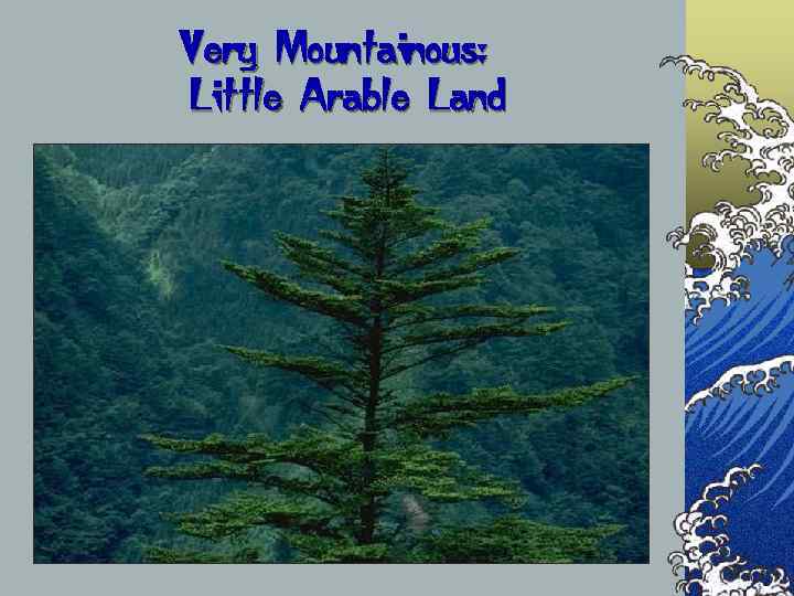 Very Mountainous: Little Arable Land 