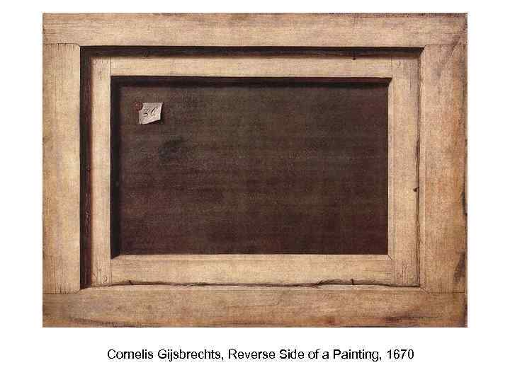 Cornelis Gijsbrechts, Reverse Side of a Painting, 1670 