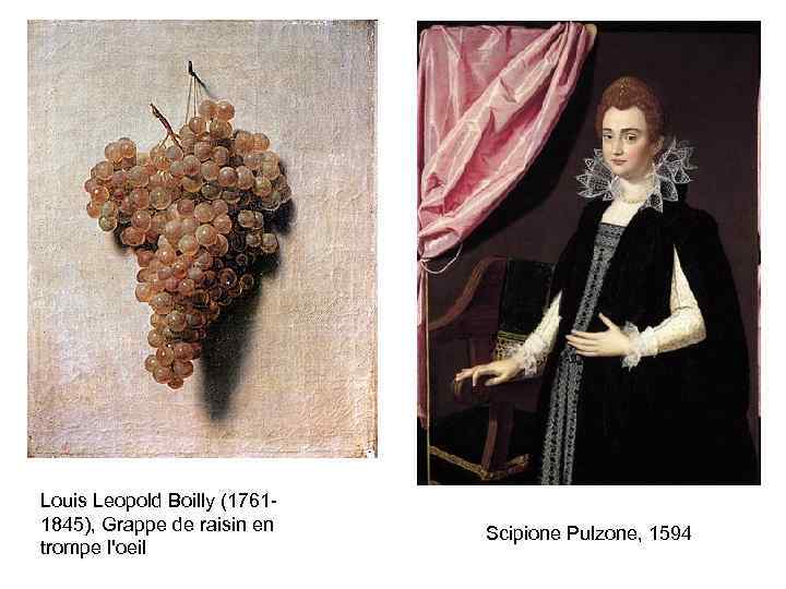 Louis Leopold Boilly (1761 - 1845), Grappe de raisin en  Scipione Pulzone, 1594