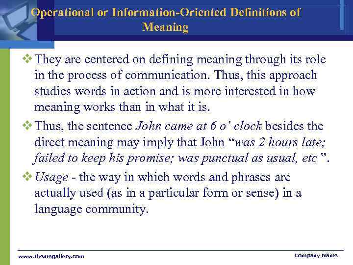   Operational or Information-Oriented Definitions of    Meaning v They are