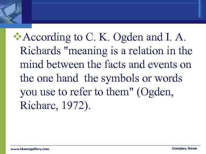 v. According to C. K. Ogden and I. A.  Richards 