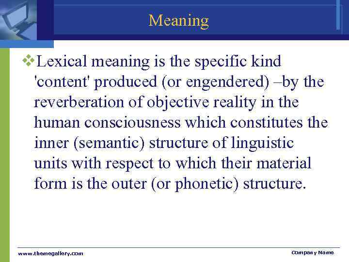     Meaning v. Lexical meaning is the specific kind  'content'