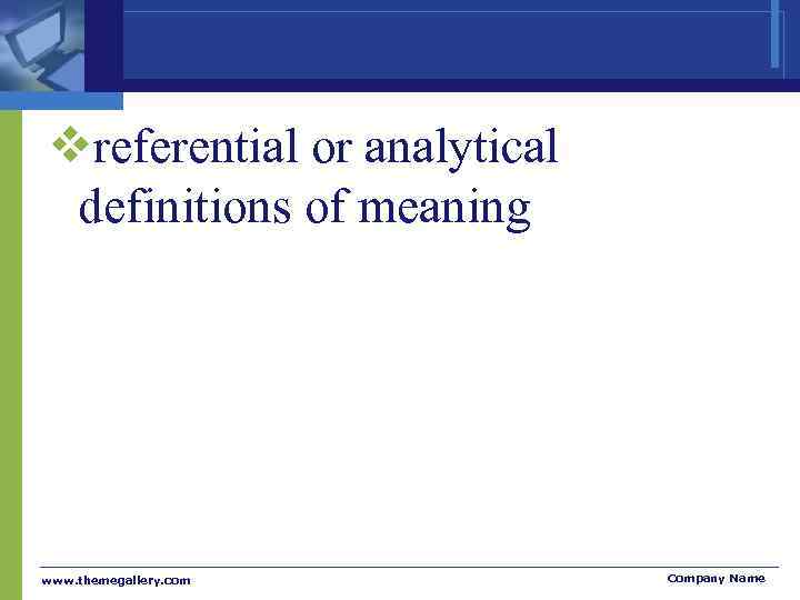 vreferential or analytical  definitions of meaning www. themegallery. com   Company Name