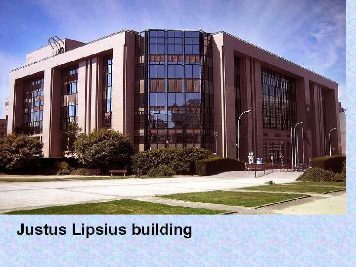 Justus Lipsius building Justus Lipsius building