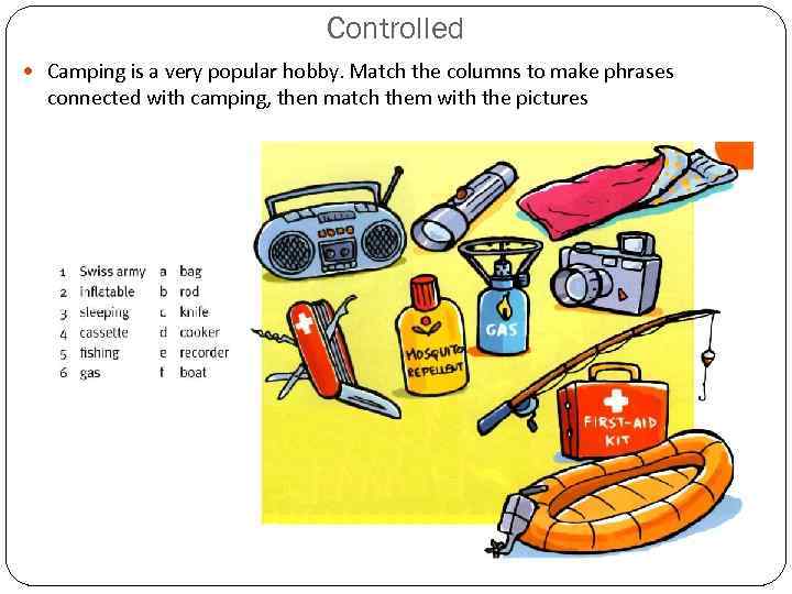       Controlled  Camping is a very popular hobby.