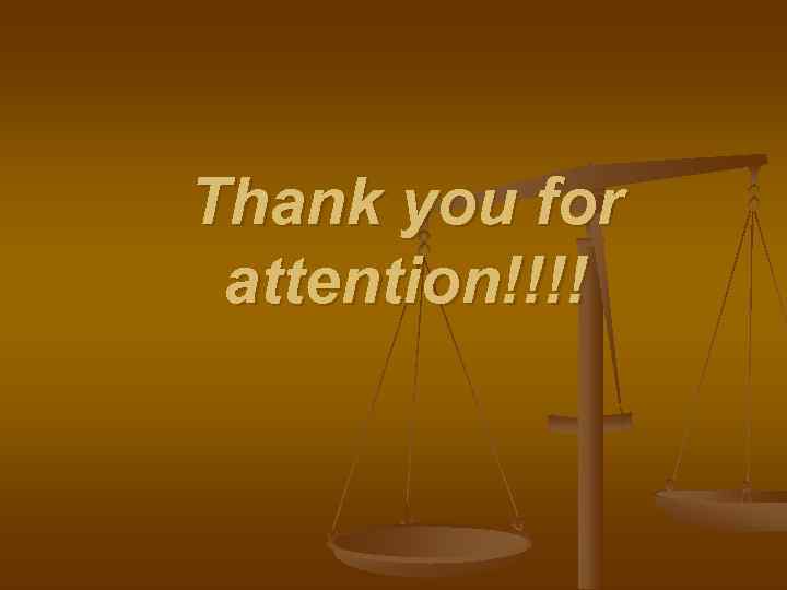 Thank you for attention!!!! 