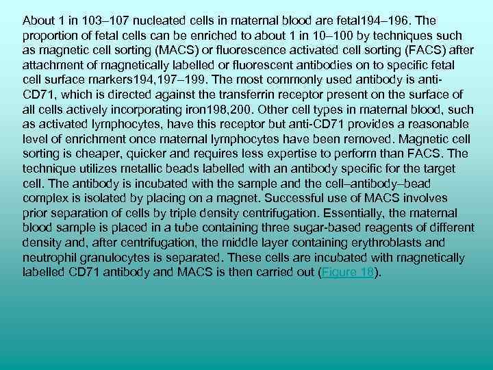 About 1 in 103– 107 nucleated cells in maternal blood are fetal 194– 196.