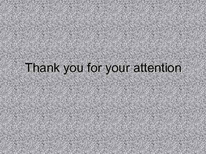 Thank you for your attention 