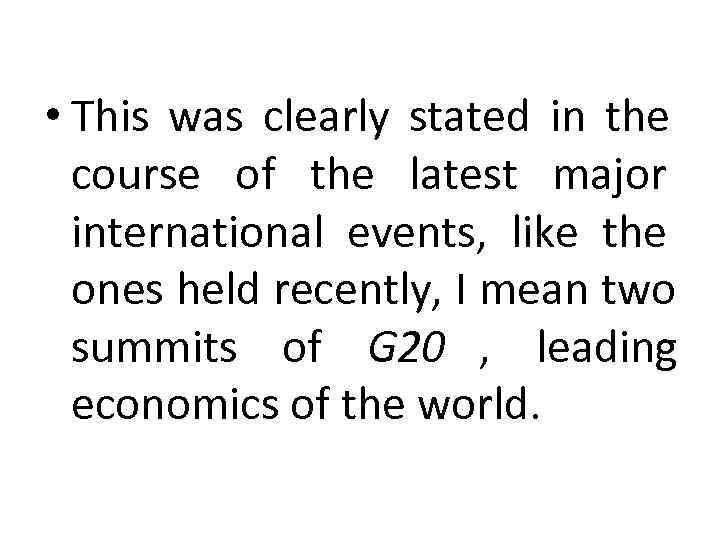  • This was clearly stated in the  course of the latest major