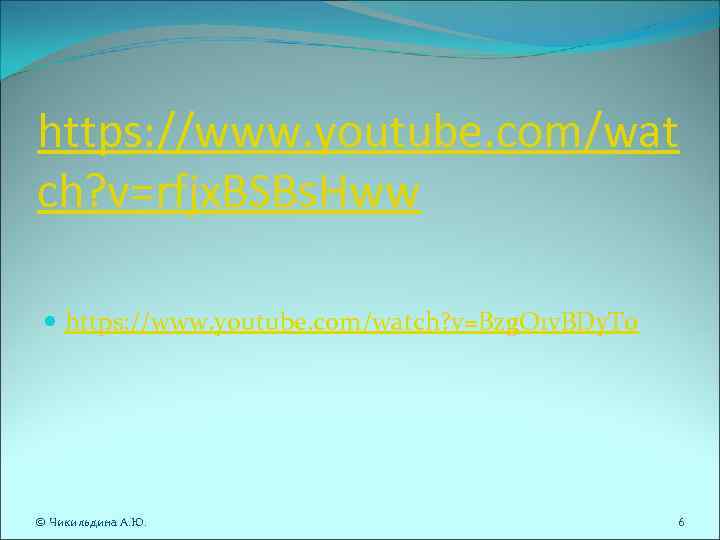 https: //www. youtube. com/wat ch? v=rfjx. BSBs. Hww https: //www. youtube. com/watch? v=Bzg. O https: //www. youtube. com/wat ch? v=rfjx. BSBs. Hww https: //www. youtube. com/watch? v=Bzg. O