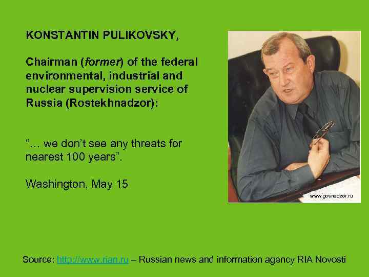 KONSTANTIN PULIKOVSKY,  Chairman (former) of the federal environmental, industrial and nuclear supervision service