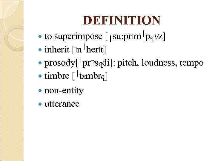    DEFINITION  to superimpose [ su: pr. Im pq. Vz] 