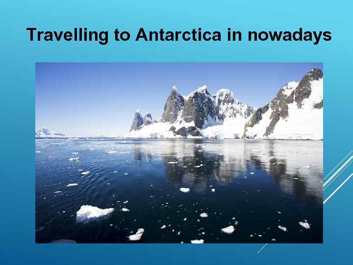 Travelling to Antarctica in nowadays 