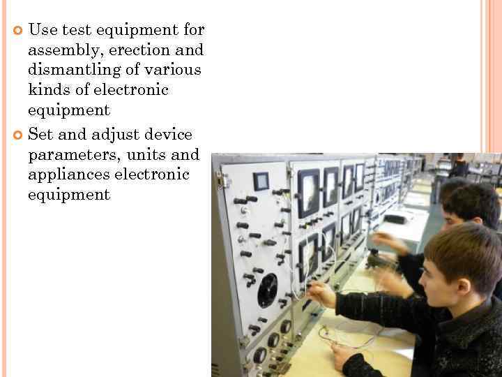  Use test equipment for  assembly, erection and  dismantling of various 