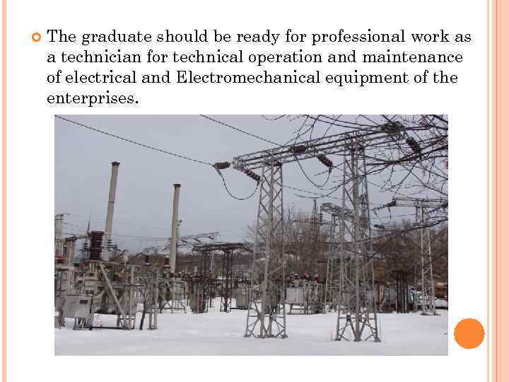   The graduate should be ready for professional work as a technician for