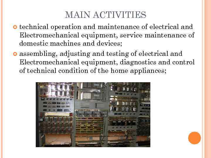     MAIN ACTIVITIES  technical operation and maintenance of electrical and