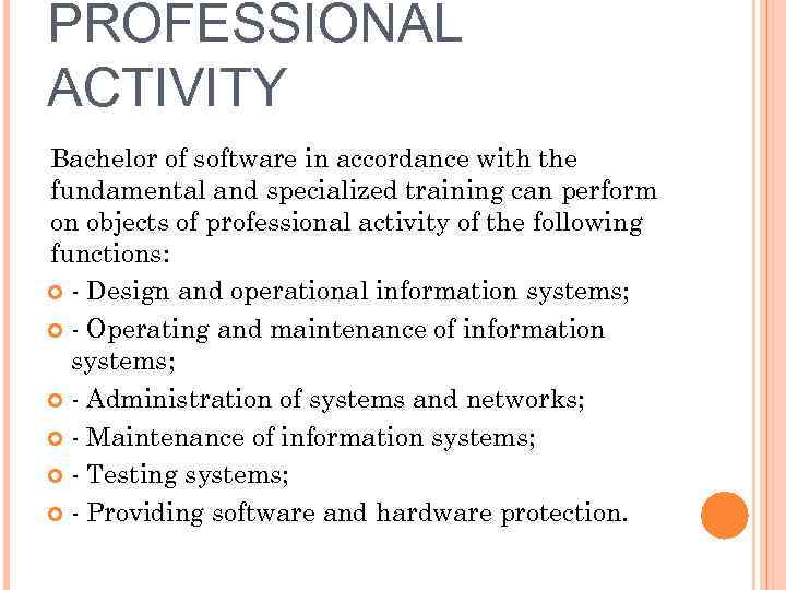 PROFESSIONAL ACTIVITY Bachelor of software in accordance with the fundamental and specialized training can