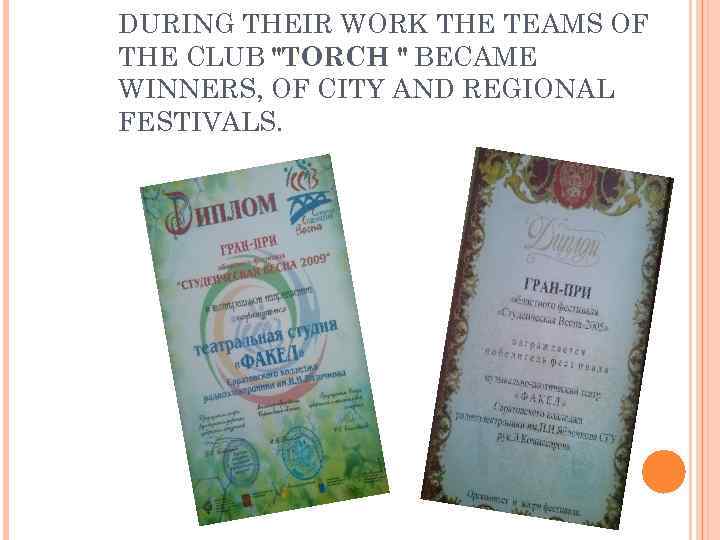 DURING THEIR WORK THE TEAMS OF THE CLUB 