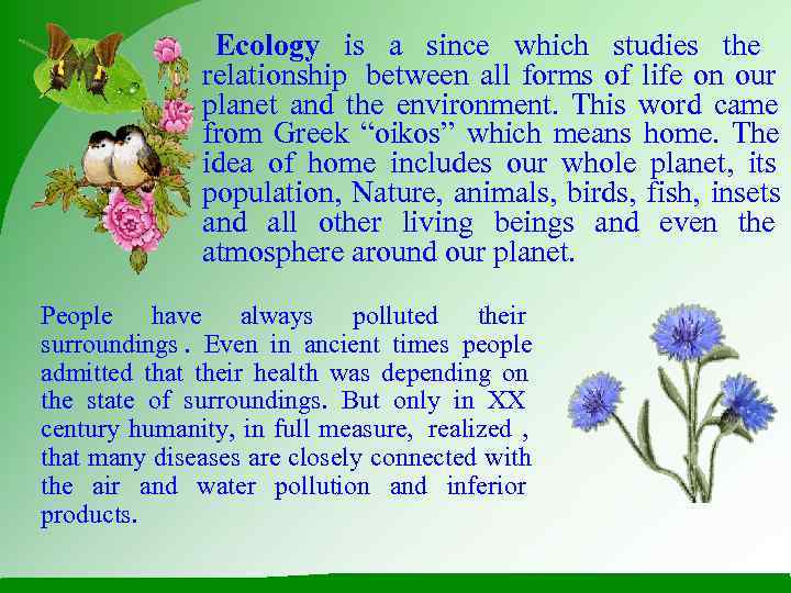    Ecology is a since which studies the    relationship