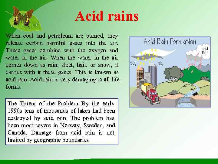       Acid rains When coal and petroleum are burned,