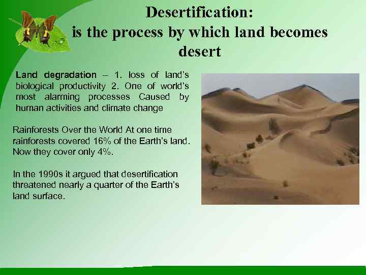      Desertification:    is the process by which