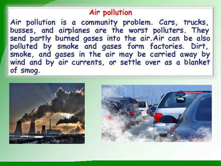      Air pollution is a community problem. Cars, trucks, busses,