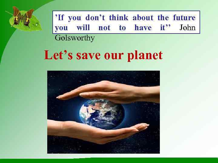  ’If you don’t think about the future  you will not to have