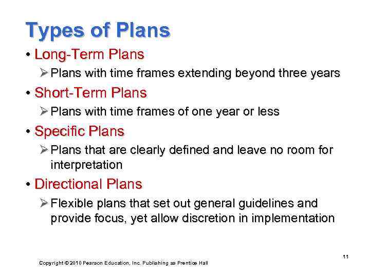 Types of Plans • Long-Term Plans  Ø Plans with time frames extending beyond