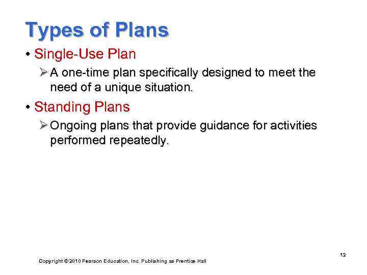 Types of Plans • Single-Use Plan  Ø A one-time plan specifically designed to