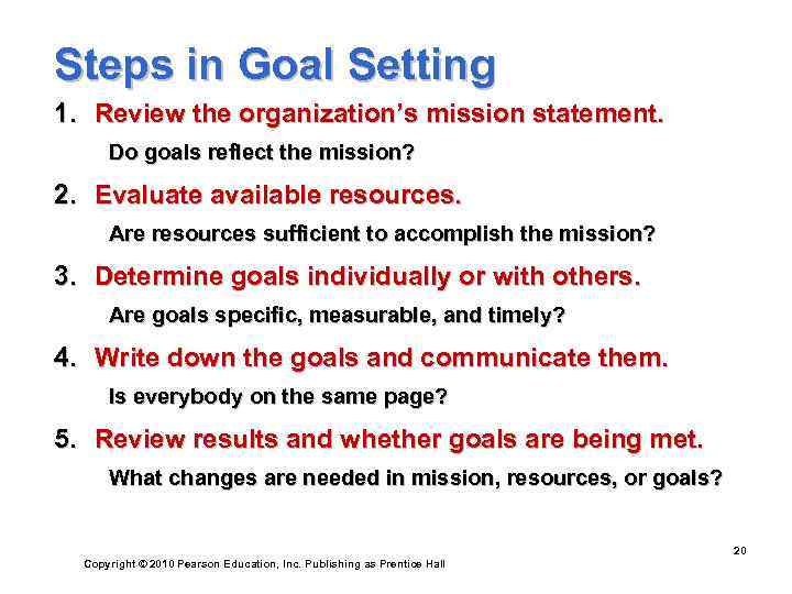 Steps in Goal Setting 1. Review the organization’s mission statement.  Do goals reflect