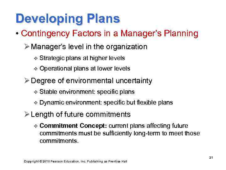 Developing Plans • Contingency Factors in a Manager’s Planning  Ø Manager’s level in