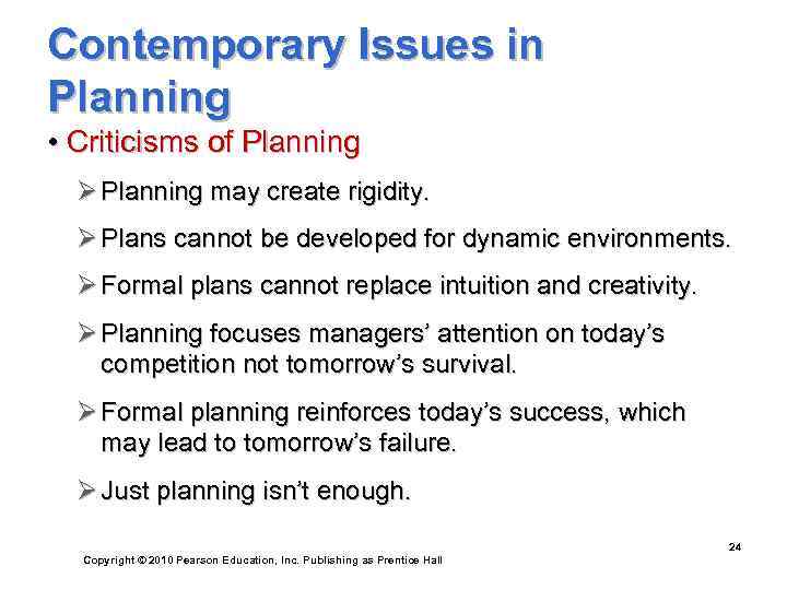 Contemporary Issues in Planning • Criticisms of Planning  Ø Planning may create rigidity.