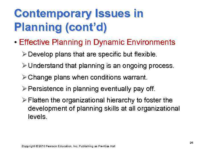 Contemporary Issues in Planning (cont’d) • Effective Planning in Dynamic Environments  Ø Develop