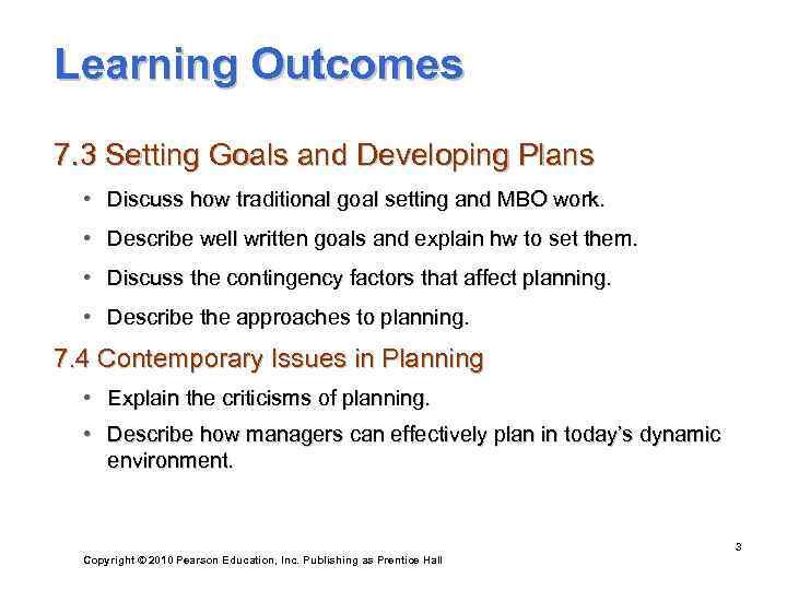 Learning Outcomes 7. 3 Setting Goals and Developing Plans  • Discuss how traditional