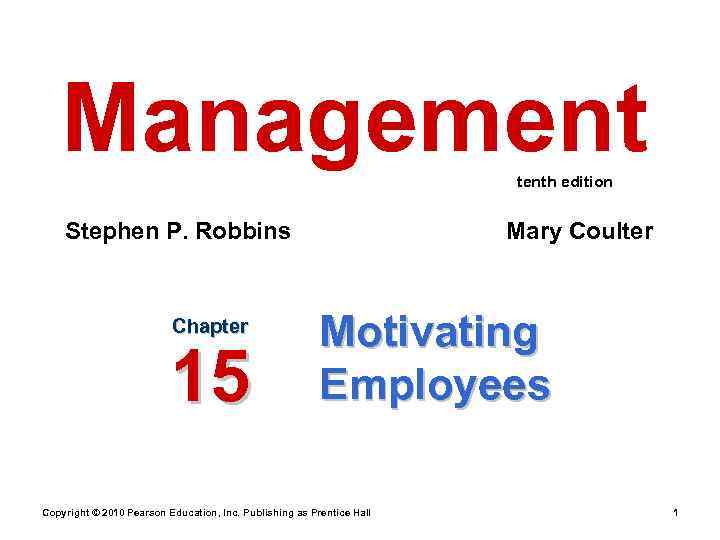   Management      tenth edition  Stephen P. Robbins