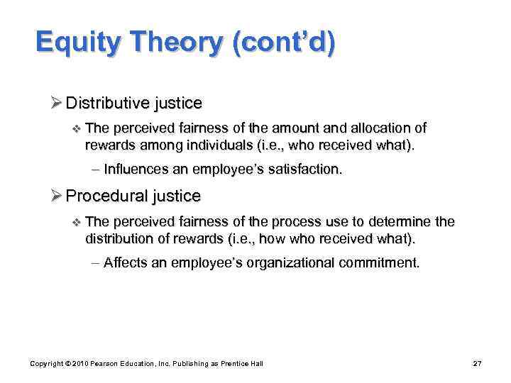 Equity Theory (cont’d)  Ø Distributive justice   v The  perceived