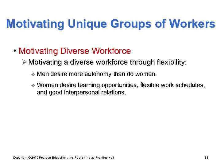 Motivating Unique Groups of Workers  • Motivating Diverse Workforce  Ø Motivating a