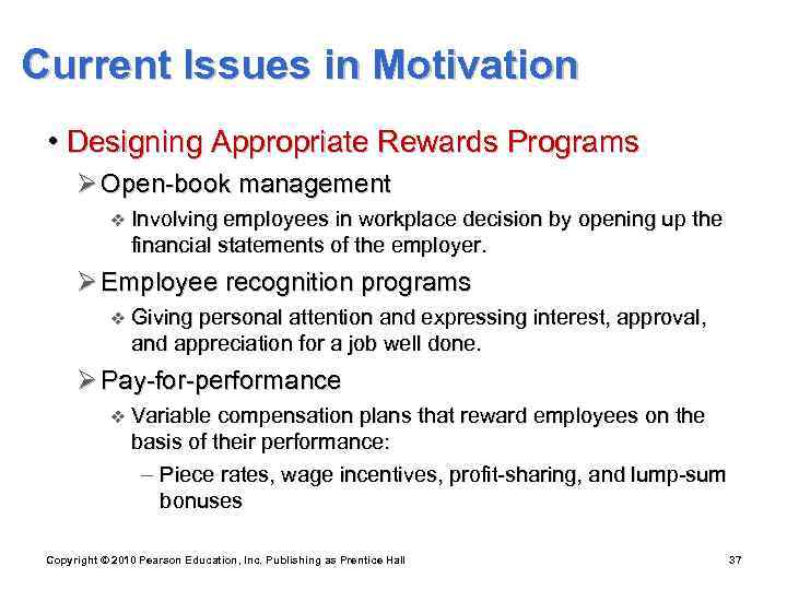Current Issues in Motivation  • Designing Appropriate Rewards Programs  Ø Open-book management