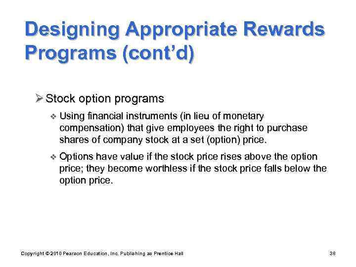  Designing Appropriate Rewards Programs (cont’d)  Ø Stock option programs   v