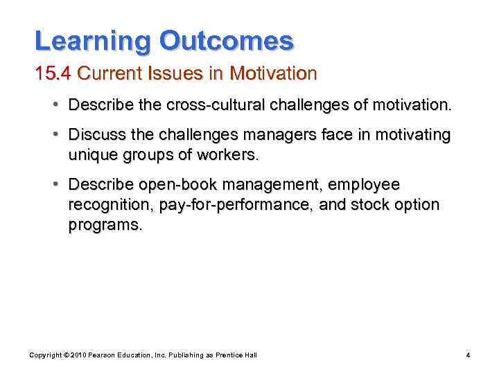  Learning Outcomes 15. 4 Current Issues in Motivation   • Describe the