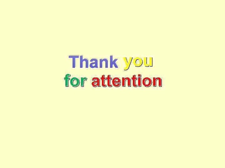  Thank you for attention 