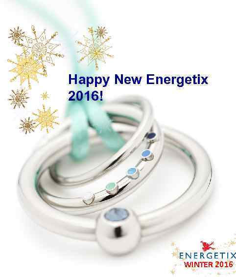 Happy New Energetix 2016!    WINTER 2016 