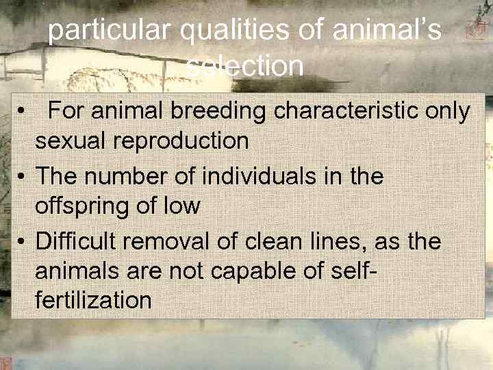  particular qualities of animal’s   selection • For animal breeding characteristic only