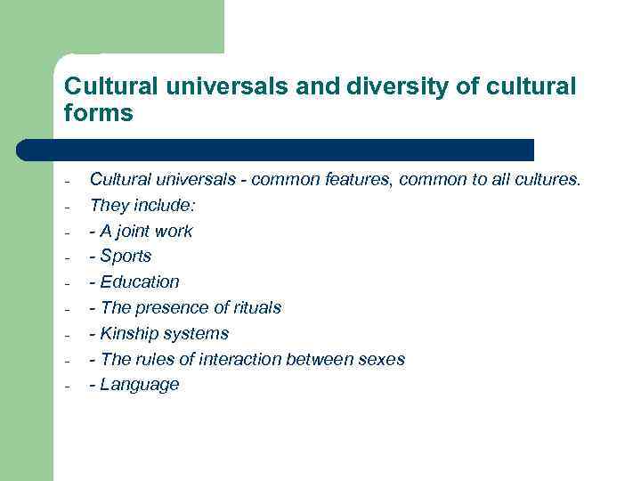 Cultural universals and diversity of cultural forms -  Cultural universals - common features,
