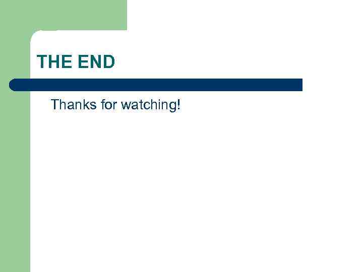 THE END  Thanks for watching! 